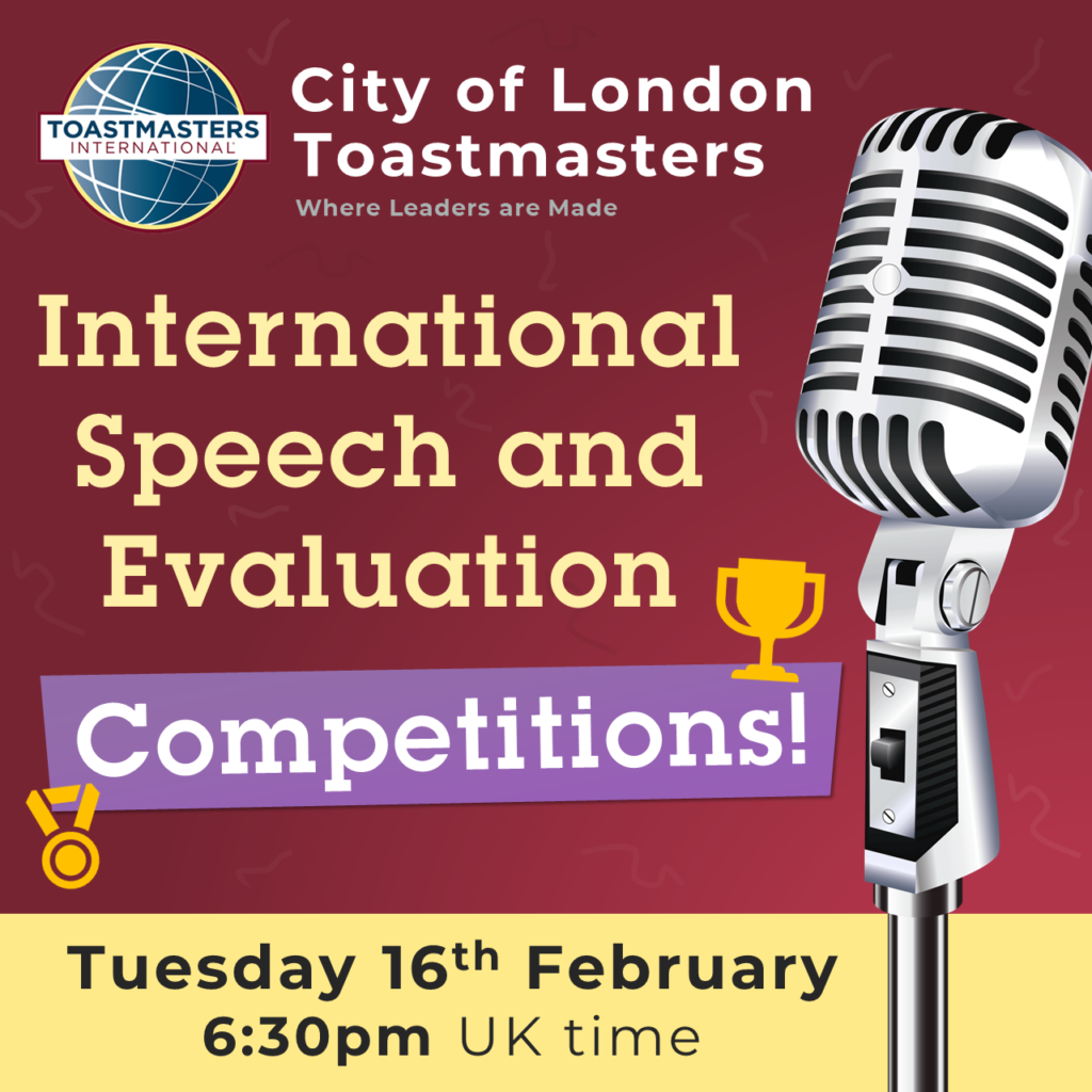 Join us for the Toastmasters Speech Contests! CITY OF LONDON TOASTMASTERS